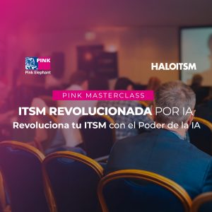 Evento PRESENCIAL Pink MASTERCLASS, ITSM Revolucionada por IA